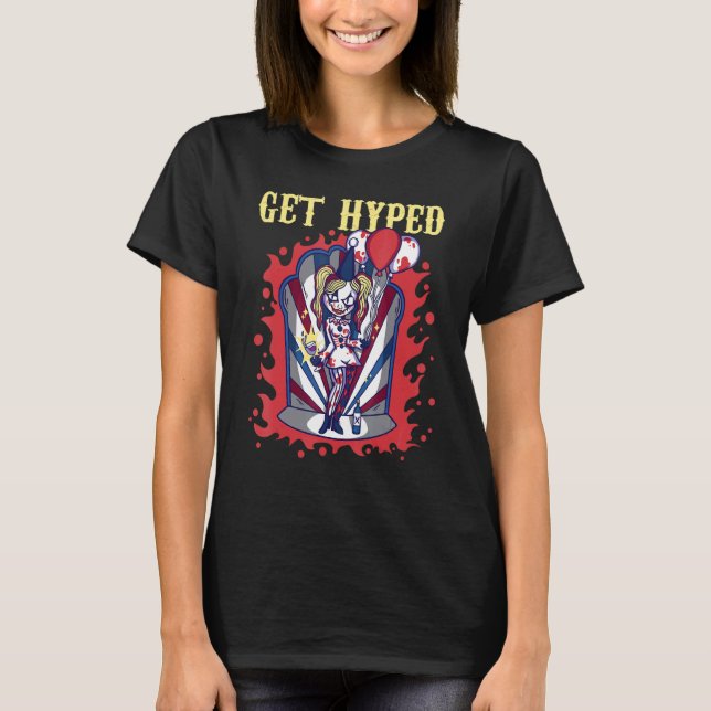 Get Hyped And Make People Laugh Creepy Scary Clown T-Shirt (Front)