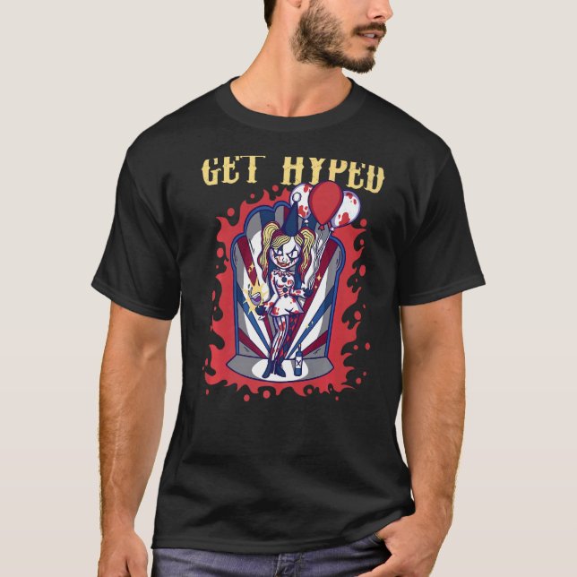 Get Hyped And Make People Laugh Creepy Scary Clown T-Shirt (Front)