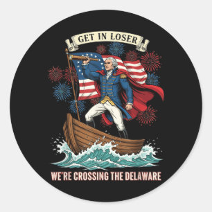 Get In Crossing The Delaware Funny 4th Of July Classic Round Sticker