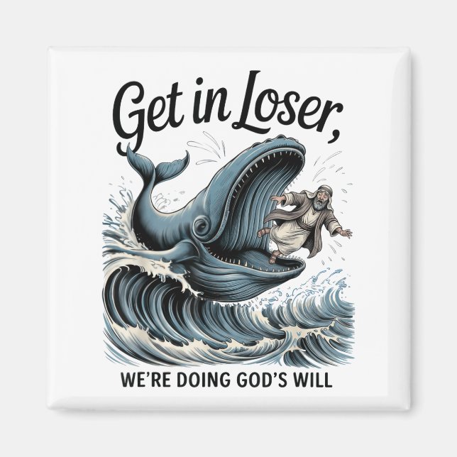Get in doing god's will funny christian bible magnet (Front)