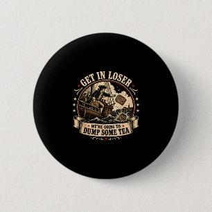 Get in going to drop some tea boston 4th of july 6 cm round badge