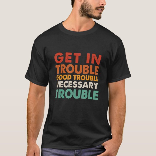 Get In Good Necessary Trouble Afro Melanin African T-Shirt (Front)