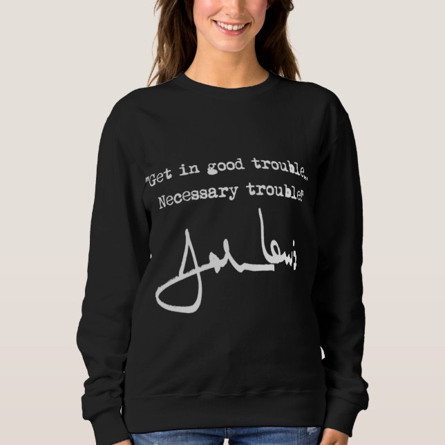 Get in Good Necessary Trouble - John Lewis Sweatshirt (Front)