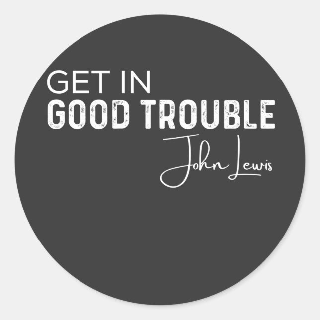 get in good trouble classic round sticker (Front)