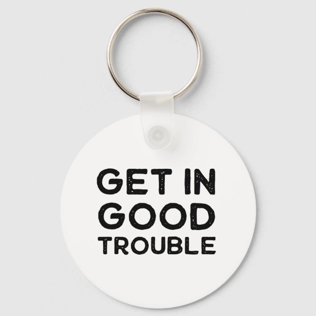 Get in Good Trouble Political Gift Key Ring (Front)