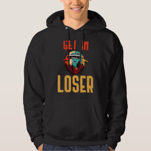 Get In Loser Alien Abduction  Alien Spaceship Univ Hoodie