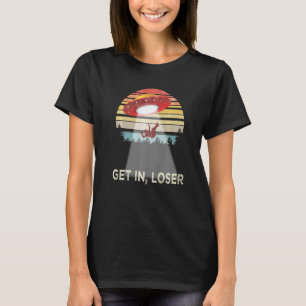 Get In Loser Alien Abduction Flying Saucer Men T-Shirt