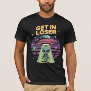 Get In Loser Alien T-Shirt – Retro UFO
