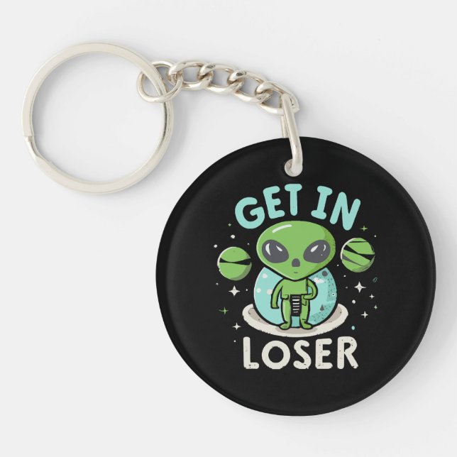 Get In Loser Alien UFO Funny Key Ring (Front)