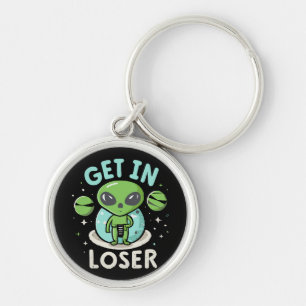 Get In Loser Alien UFO Funny Key Ring