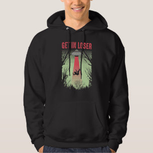 Get In Loser Cute Alien Ufo Believers Hoodie