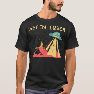 Get In Loser Funny Alien Abduction Vintage Gift T-Shirt