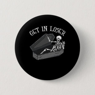Get In Loser Skeleton In Coffin Halloween Fun Men 6 Cm Round Badge