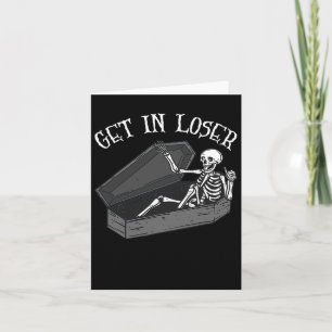 Get In Loser Skeleton In Coffin Halloween Fun Men  Card