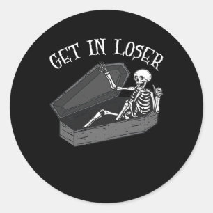 Get In Loser Skeleton In Coffin Halloween Fun Men Classic Round Sticker