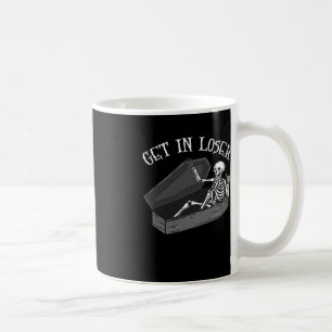 Get In Loser Skeleton In Coffin Halloween Fun Men  Coffee Mug
