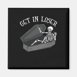 Get In Loser Skeleton In Coffin Halloween Fun Men Magnet