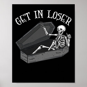 Get In Loser Skeleton In Coffin Halloween Fun Men Poster