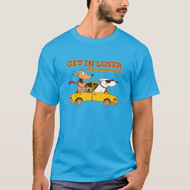 Get in loser T-Shirt (Front)