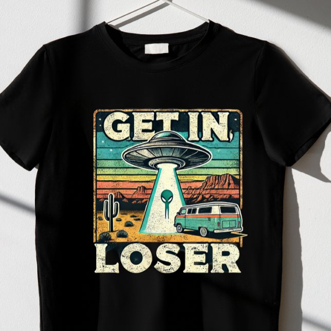 "Get in loser." T-Shirt (Creator Uploaded)