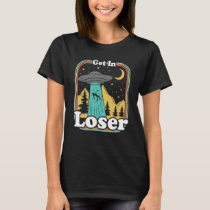 Get In Loser  Ufo Abduction 70s 80s Retro Alien T-Shirt