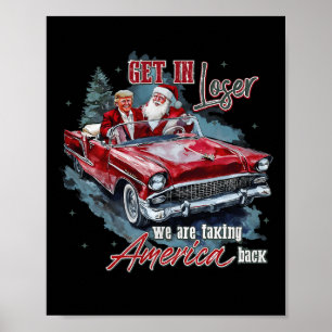 Get In Loser We Are Taking America Back Humourous  Poster