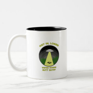 Get In, Loser. We're Doing Butt Stuff Two-Tone Coffee Mug