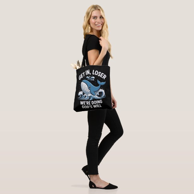 Get In, Loser We're Doing God's Will Tote Bag (On Model)