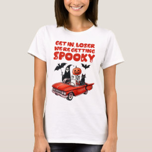 Get In Loser We're Getting Spooky Funny Halloween  T-Shirt