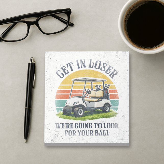 Get in Loser We're Going To Look For Your Ball Notepad (Creator Uploaded)
