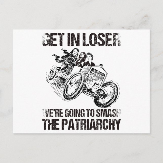 Get In Loser We're Going To Smash The Patriarchy Postcard (Front)