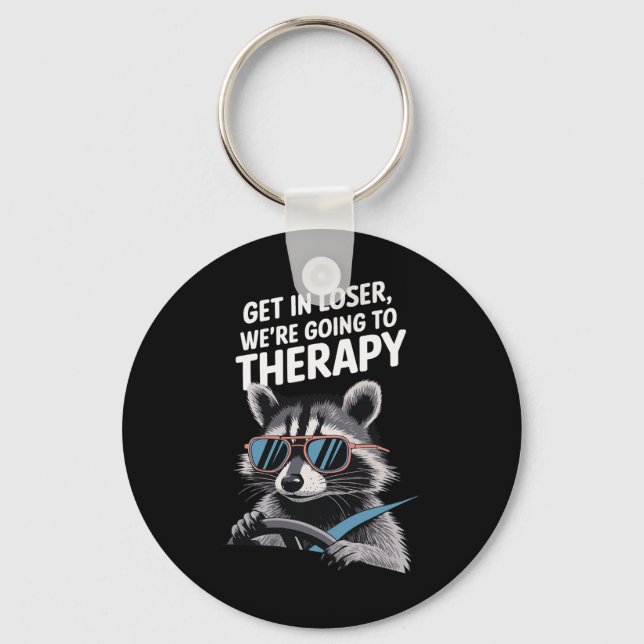 Get In Loser We're Going To Therapy  Key Ring (Front)