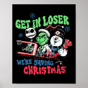 Get In Loser We're Saving Santa Snowman Christmas Poster