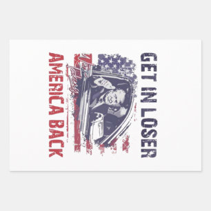 Get in Loser We're Taking America Back Trump Wrapping Paper Sheet