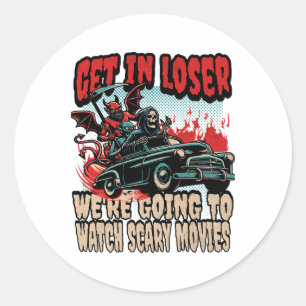 Get In Loser We're Watching Scary Movies Halloween Classic Round Sticker