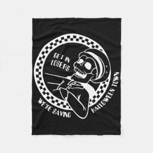 Get In Losers Lazy Halloween Costume Fun Skeleton  Fleece Blanket