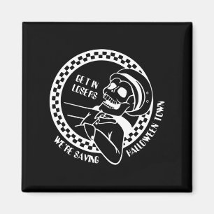 Get In Losers Lazy Halloween Costume Fun Skeleton Magnet