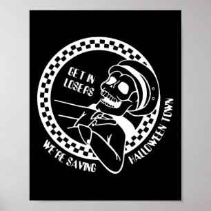 Get In Losers Lazy Halloween Costume Fun Skeleton Poster