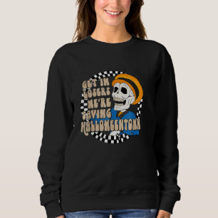 Get In Losers Skull Drive We're Saving Halloween S Sweatshirt
