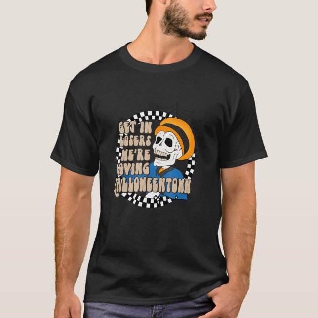 Get In Losers Skull Drive We're Saving Halloween S T-Shirt (Front)