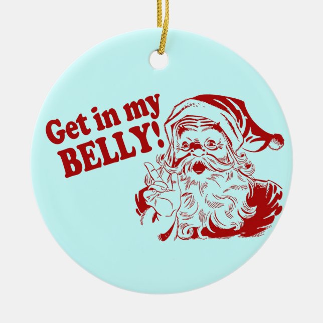 Get in My Belly - Santa Ceramic Tree Decoration (Front)