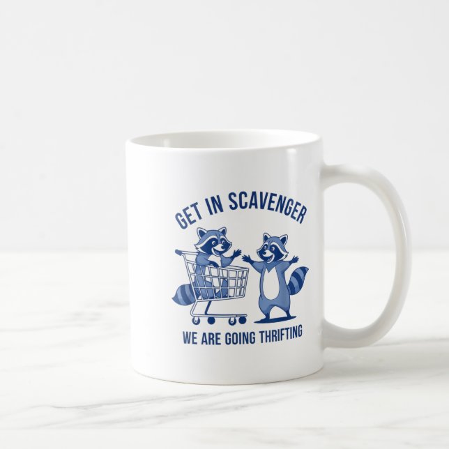 Get In Scavenger We're Going Thrifting Funny Racco Coffee Mug (Right)