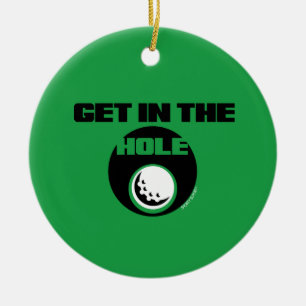 GET IN THE HOLE- SPORTY SLANG- GOLF ORNAMENT