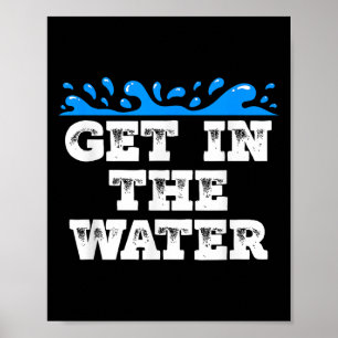 Get In The Water Swim Team Coach Swimmer Poster