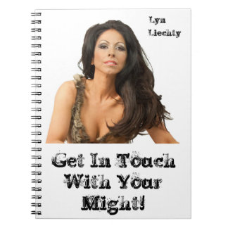 Get In Touch With your Might Notebook. Notebook
