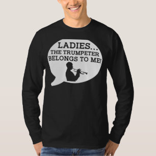 Get in Tune with Ladies Belongs to Me Trumpeter Te T-Shirt