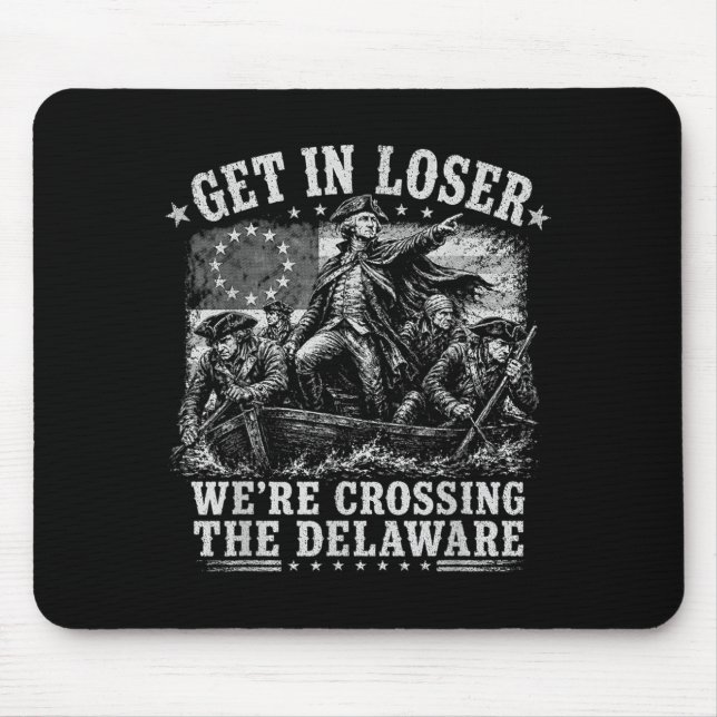 Get In Were Crossing The Delaware Historical Mouse Pad (Front)