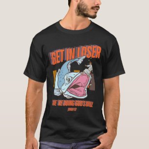 Get In Were Doing Gods Will Bible Jonah And Whale T-Shirt