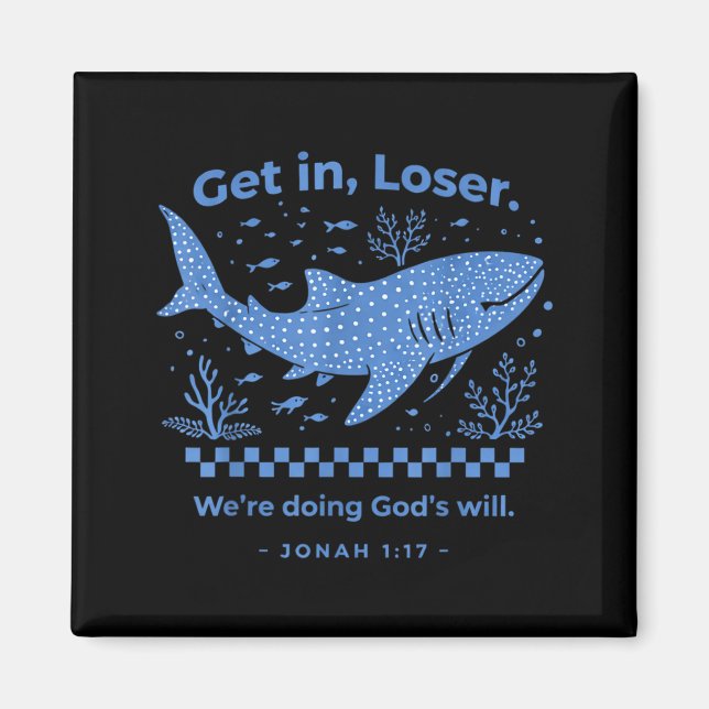 Get in we're doing god's will christian bible funn magnet (Front)