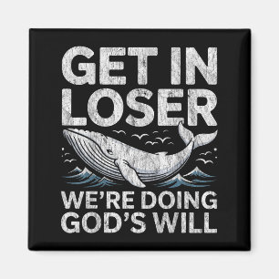 Get in we're doing god's will christian bible funn magnet